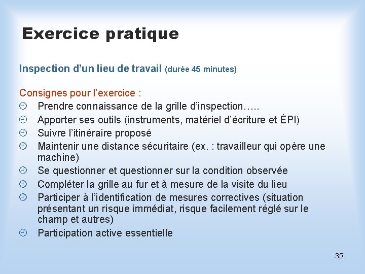 Exercice pratique Inspection d’un lieu de travail (durée 45 minutes) Consignes pour l’exercice :