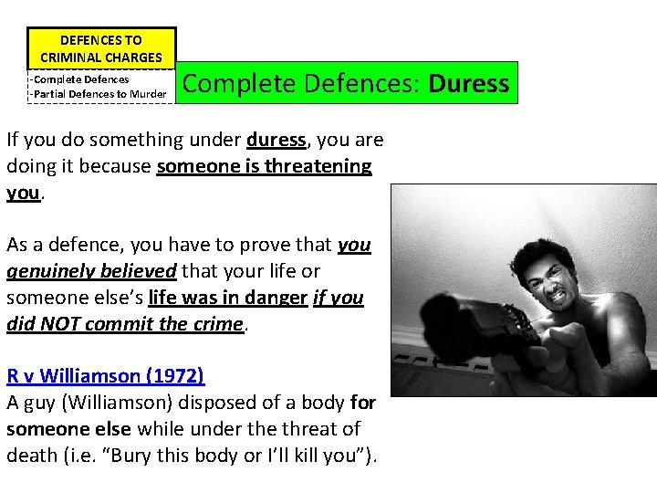 DEFENCES TO CRIMINAL CHARGES -Complete Defences -Partial Defences to Murder Complete Defences: Duress If