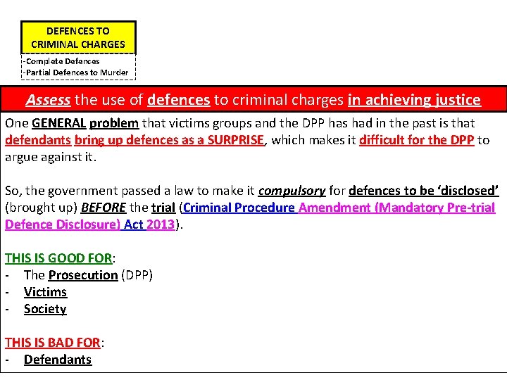 DEFENCES TO CRIMINAL CHARGES -Complete Defences -Partial Defences to Murder Assess the use of