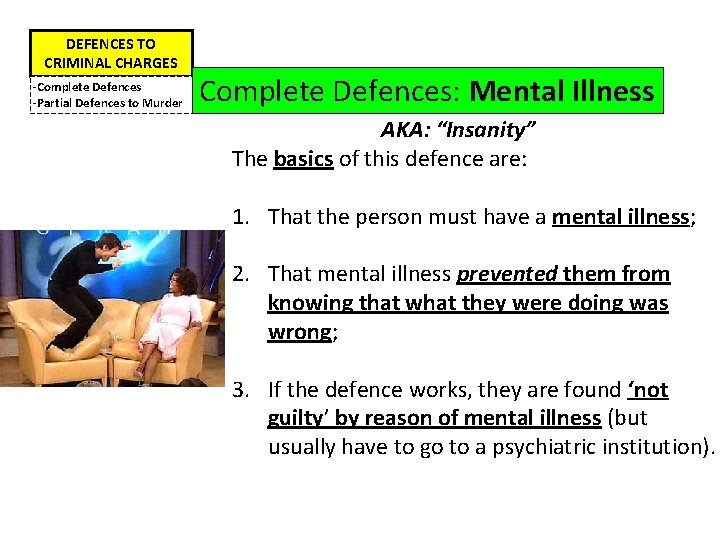 DEFENCES TO CRIMINAL CHARGES -Complete Defences -Partial Defences to Murder Complete Defences: Mental Illness