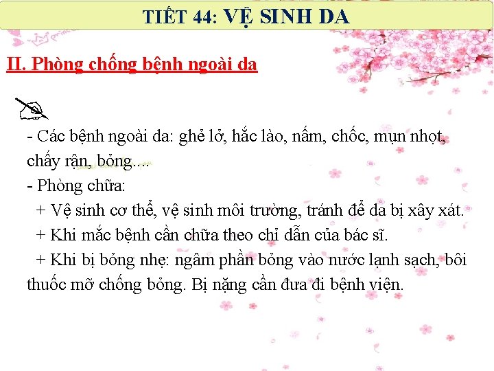 TIẾT 44: VỆ SINH DA II. Phòng chống bệnh ngoài da - Các bệnh