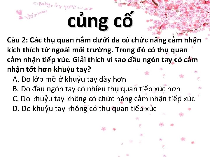 củng cố Câu 2: Các thụ quan nằm dưới da có chức năng cảm