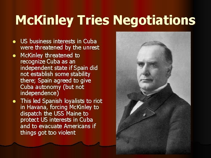 Mc. Kinley Tries Negotiations l l l US business interests in Cuba were threatened