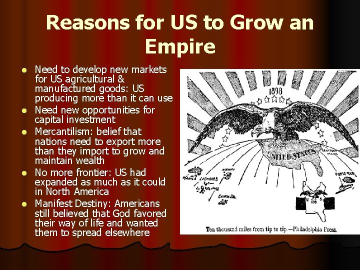 Reasons for US to Grow an Empire l l l Need to develop new