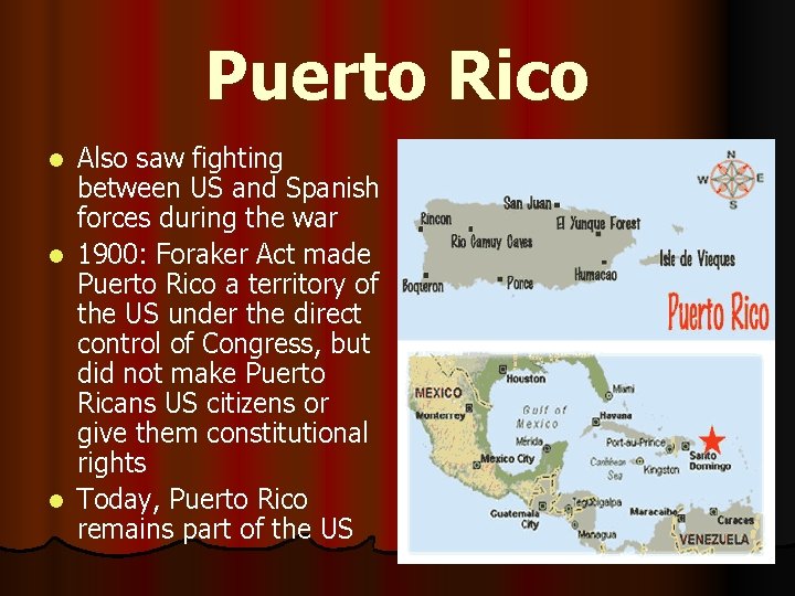 Puerto Rico Also saw fighting between US and Spanish forces during the war l