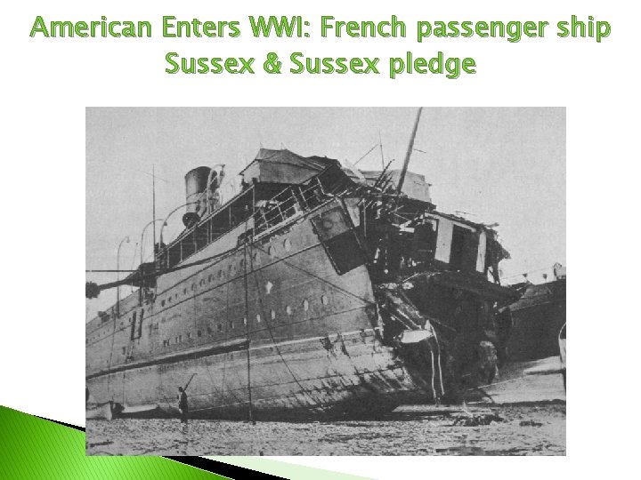 American Enters WWI: French passenger ship Sussex & Sussex pledge 