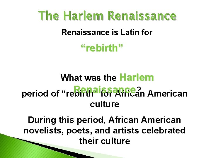 The Harlem Renaissance is Latin for “rebirth” What was the Harlem Renaissance ? American
