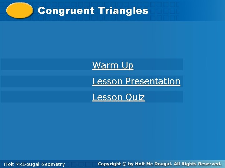 Congruent Triangles Warm Up Lesson Presentation Lesson Quiz Holt. Geometry Mc. Dougal Geometry 