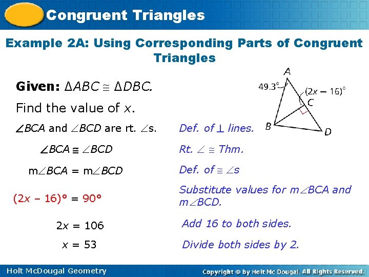 Congruent Triangles Example 2 A: Using Corresponding Parts of Congruent Triangles Given: ∆ABC ∆DBC.