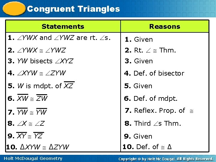 Congruent Triangles Statements Reasons 1. YWX and YWZ are rt. s. 1. Given 2.