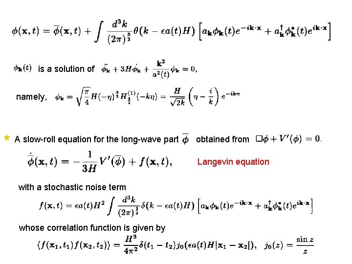 is a solution of namely, A slow-roll equation for the long-wave part obtained from