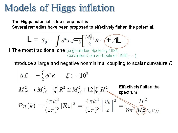 The Higgs potential is too steep as it is. Several remedies have been proposed