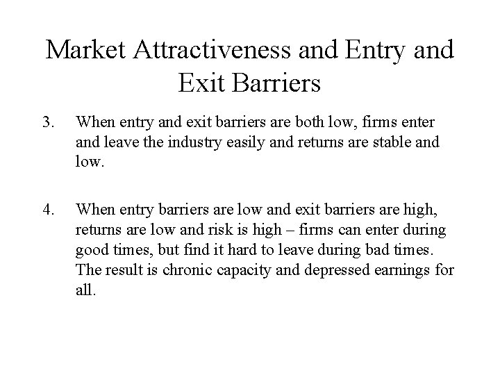 Market Attractiveness and Entry and Exit Barriers 3. When entry and exit barriers are