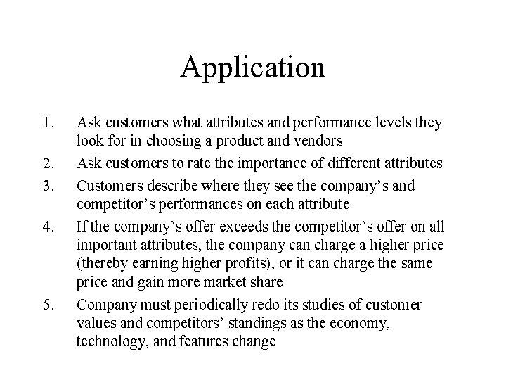 Application 1. 2. 3. 4. 5. Ask customers what attributes and performance levels they