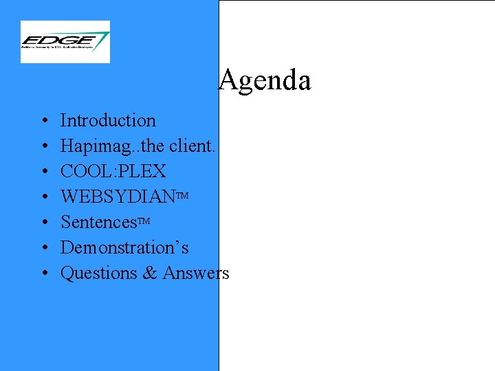 Agenda • • Introduction Hapimag. . the client. COOL: PLEX WEBSYDIANTM Sentences. TM Demonstration’s