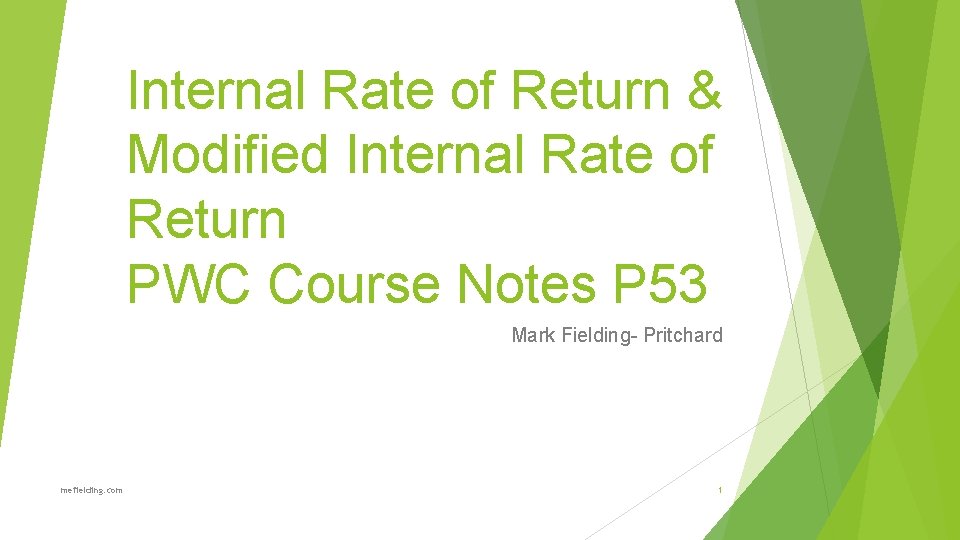Internal Rate of Return & Modified Internal Rate of Return PWC Course Notes P