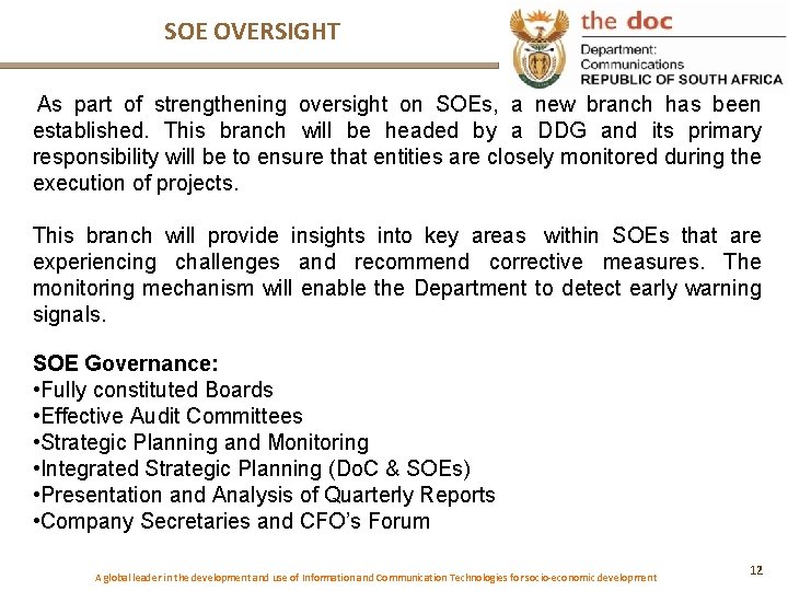 SOE OVERSIGHT As part of strengthening oversight on SOEs, a new branch has been