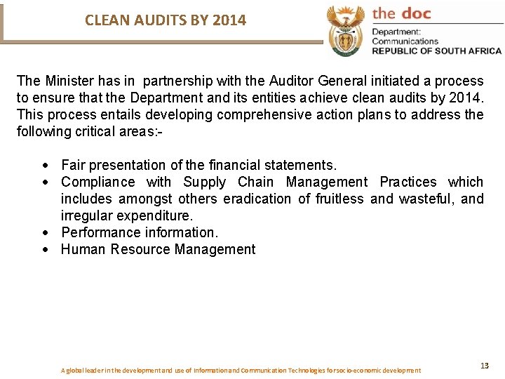 CLEAN AUDITS BY 2014 The Minister has in partnership with the Auditor General initiated