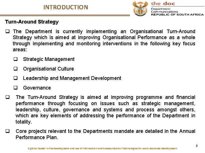 INTRODUCTION Turn-Around Strategy q The Department is currently implementing an Organisational Turn-Around Strategy which