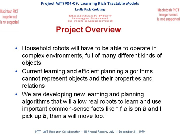 Project MIT 9904 -09: Learning Rich Tractable Models Leslie Pack Kaelbling Project Overview •