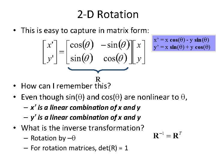 2 -D Rotation • This is easy to capture in matrix form: x’ =