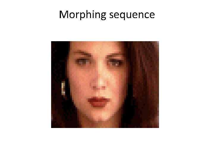 Morphing sequence 