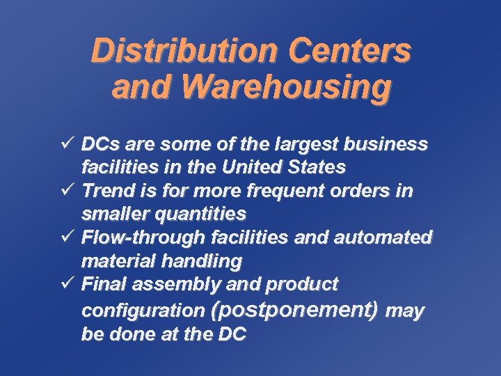 Distribution Centers and Warehousing ü DCs are some of the largest business facilities in