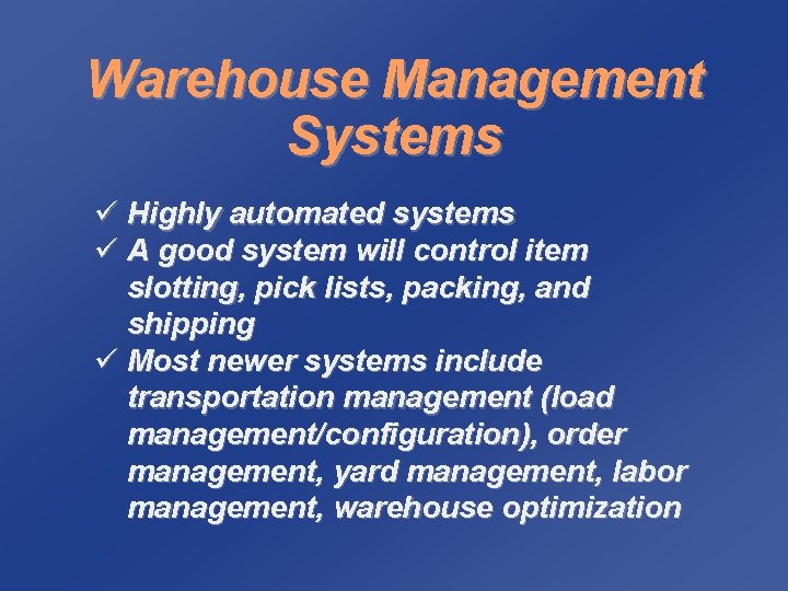 Warehouse Management Systems ü Highly automated systems ü A good system will control item