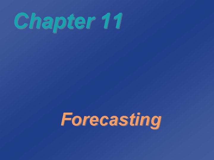 Chapter 11 Forecasting 