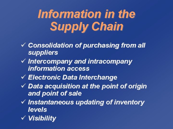 Information in the Supply Chain ü Consolidation of purchasing from all suppliers ü Intercompany