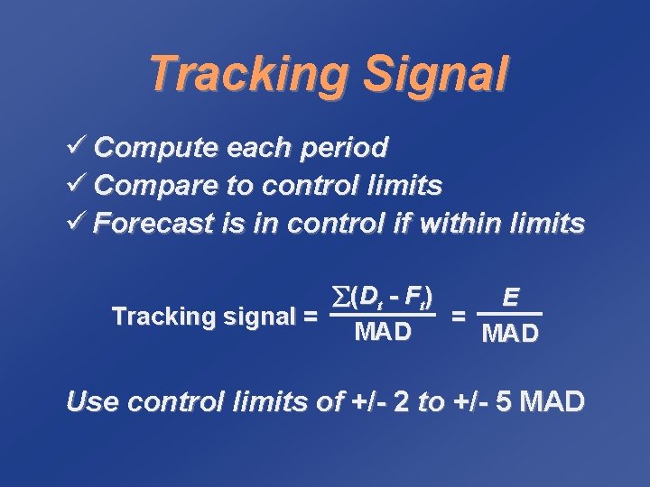 Tracking Signal ü Compute each period ü Compare to control limits ü Forecast is