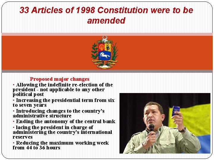 33 Articles of 1998 Constitution were to be amended Proposed major changes • Allowing