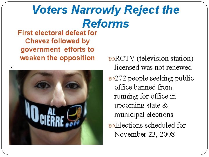 Voters Narrowly Reject the Reforms . First electoral defeat for Chavez followed by government