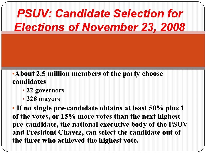 PSUV: Candidate Selection for Elections of November 23, 2008 • About 2. 5 million