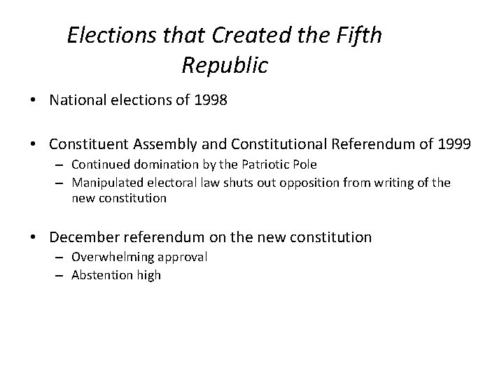 Elections that Created the Fifth Republic • National elections of 1998 • Constituent Assembly