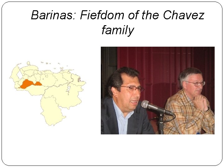 Barinas: Fiefdom of the Chavez family 