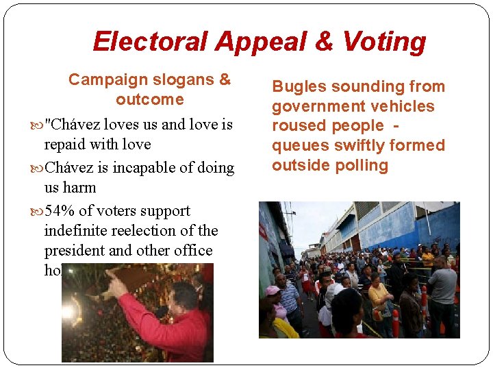 Electoral Appeal & Voting Campaign slogans & outcome "Chávez loves us and love is