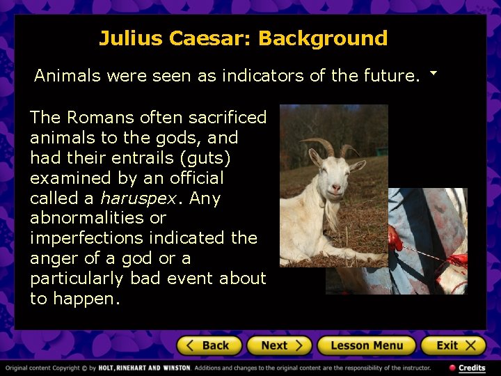 Julius Caesar: Background Animals were seen as indicators of the future. The Romans often