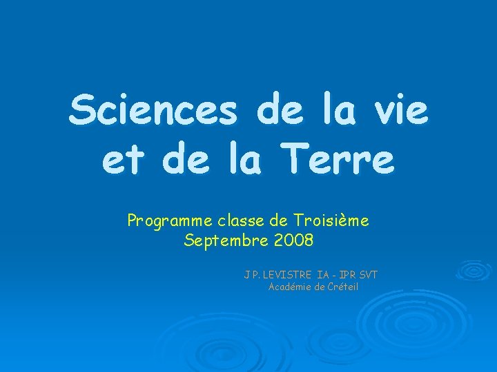 Sciences de la vie et de la Terre Programme classe de Troisième Septembre 2008