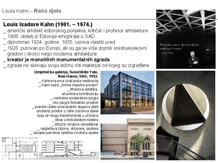 Louis Kahn – Rana djela ________________________________________ Louis Isadore Kahn (1901. – 1974. ) _