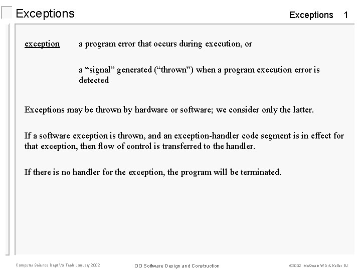 Exceptions exception Exceptions 1 a program error that occurs during execution, or a “signal”