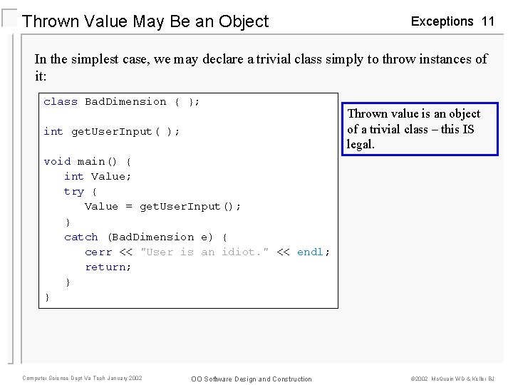 Thrown Value May Be an Object Exceptions 11 In the simplest case, we may