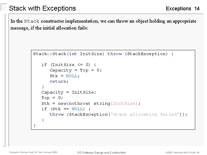 Stack with Exceptions 14 In the Stack constructor implementation, we can throw an object