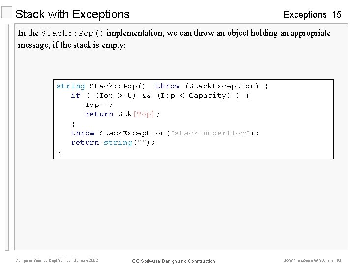 Stack with Exceptions 15 In the Stack: : Pop() implementation, we can throw an