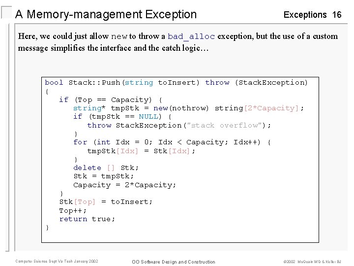 A Memory-management Exceptions 16 Here, we could just allow new to throw a bad_alloc