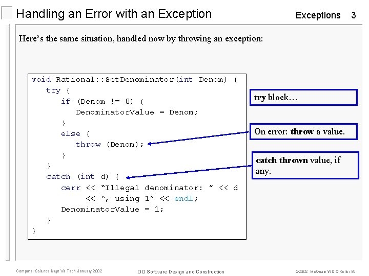 Handling an Error with an Exceptions 3 Here’s the same situation, handled now by