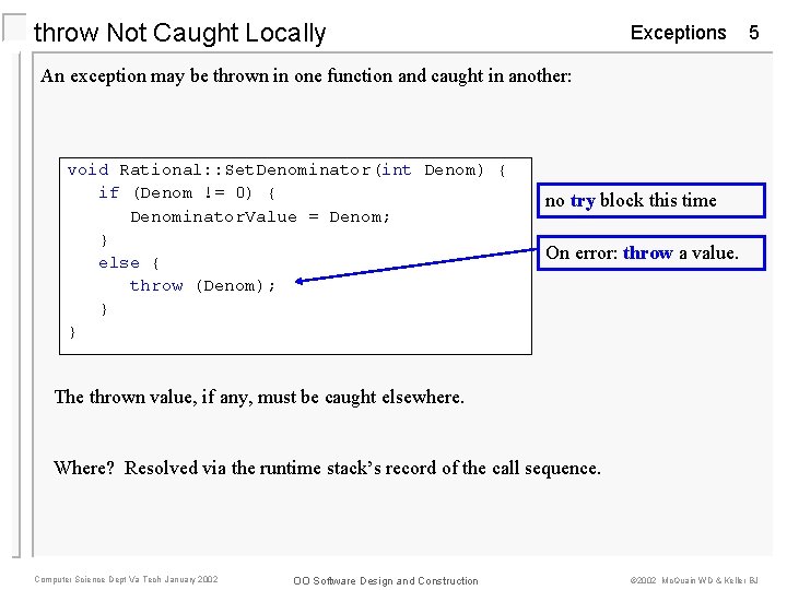 throw Not Caught Locally Exceptions 5 An exception may be thrown in one function