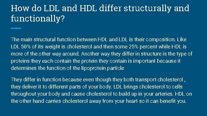 How do LDL and HDL differ structurally and functionally? The main structural function between