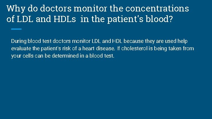 Why do doctors monitor the concentrations of LDL and HDLs in the patient's blood?
