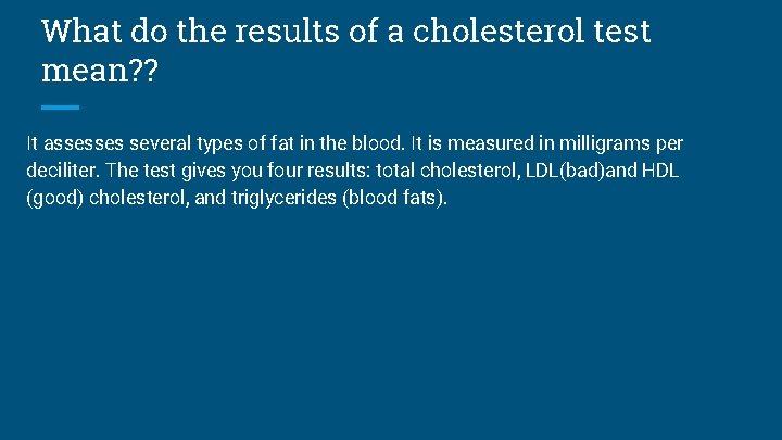 What do the results of a cholesterol test mean? ? It assesses several types